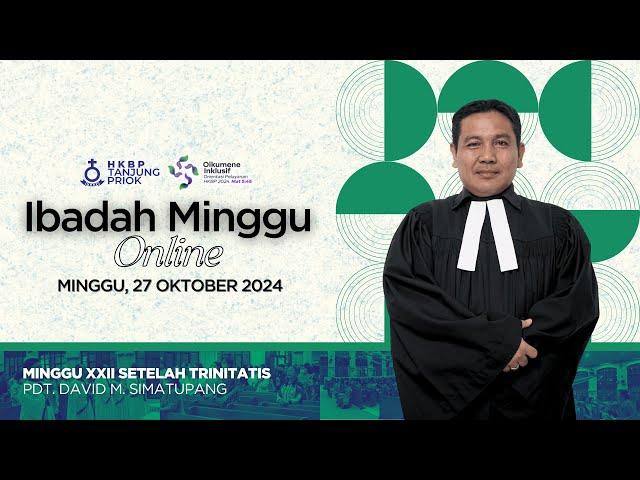 Ibadah Minggu Online • Minggu, 27 Oktober 2024 • HKBP Ressort Tanjung Priok