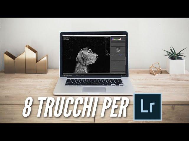 8 TRUCCHI per LIGHTROOM che DEVI CONOSCERE!