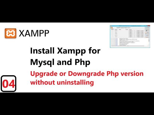 (04)  How to Downgrade PHP Version in Xampp |  Install Xampp in Windows | Downgrade the Php version