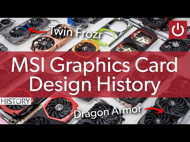 How MSI Graphics Cards Have Evolved Over The Years