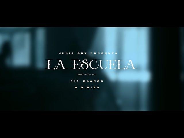 JULIA CRY - LA ESCUELA (Prod. 808 Blanco & N.Rizo)