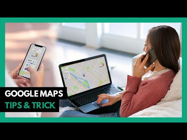 15 Google Maps Tips and Tricks 2024