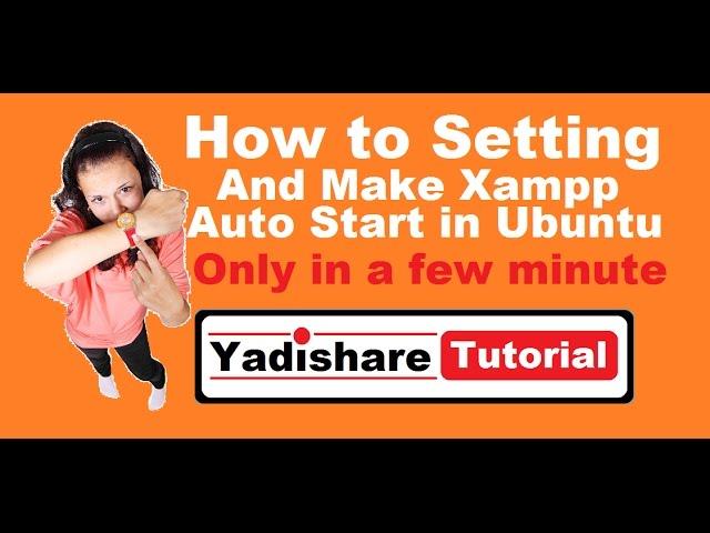 How To Setting And Autostart Xampp on Ubuntu Only in a few minutes