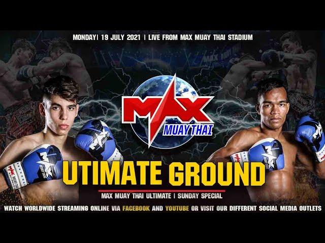 FULL FIGHT | MAX MUAY THAI ULTIMATE | 19 JULY 2021