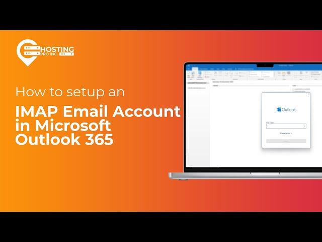 How to Setup an IMAP Email Account in Microsoft Outlook 365