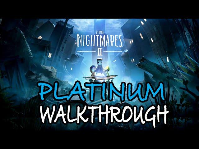 LITTLE NIGHTMARES 2 - 100% Platinum Walkthrough - Full Trophy & Achievement Guide