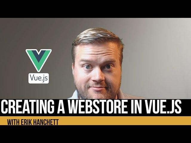 How To Create A Vue.js Application - Webstore Overview