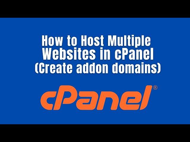 How to Host Multiple Websites in cPanel (Step-by-Step Guide to Addon Domains)