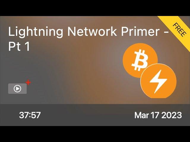 Lightning Network Primer - Pt1 - Free Video