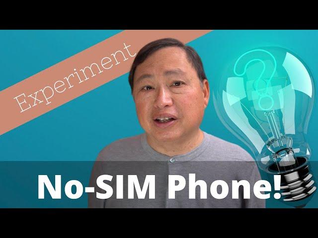 Using Phones with No-SIM Cards and Other Privacy Experiments