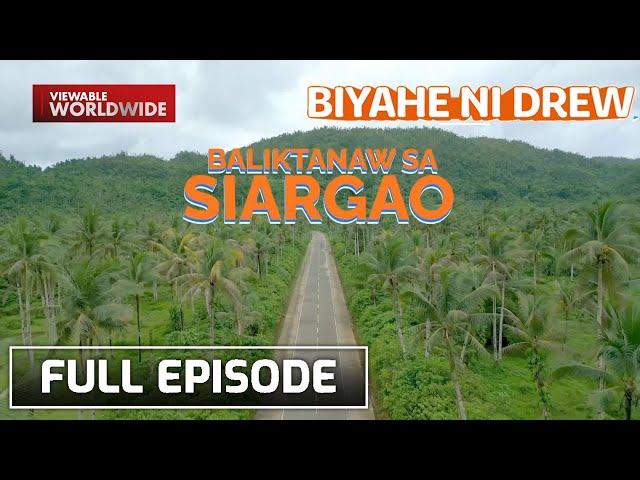 Throwback trip to Siargao Island (Full Episode) | Biyahe ni Drew