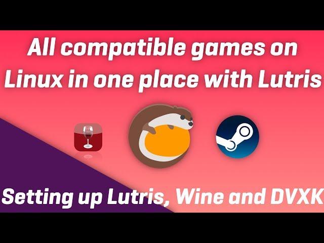 Windows & Steam games with Lutris: Install guide (Wine, DXVK, Drivers)