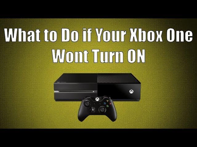 What to Do if Your Xbox One Wont Turn On