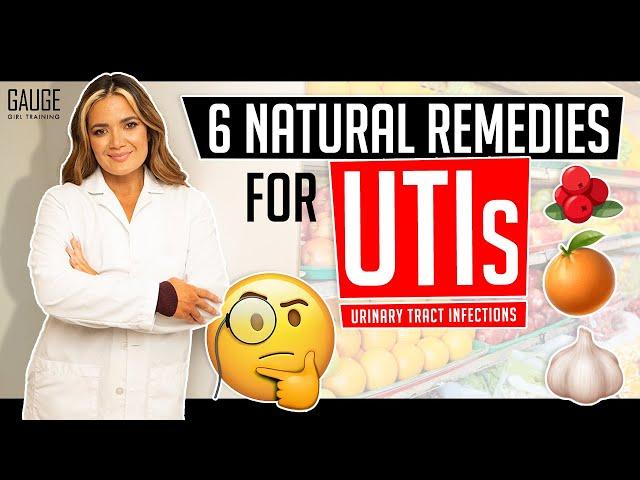 6 Natural Remedies for UTIs (Urinary Tract Infections)