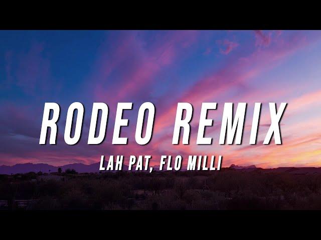 Lah Pat - Rodeo Remix (Lyrics) ft. Flo Milli