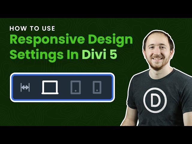 How To Use Responsive Design Settings In Divi 5