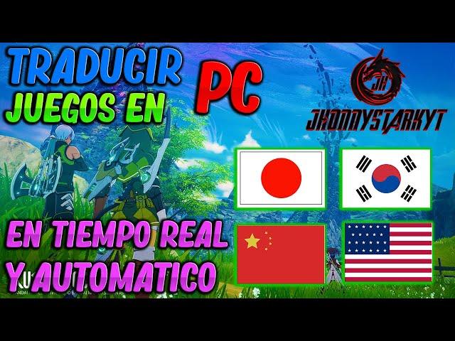 COMO TRADUCIR JUEGOS EN PC A ESPAÑOL Y OTROS IDIOMAS EN TIEMPO REAL Y AUTOMATICO