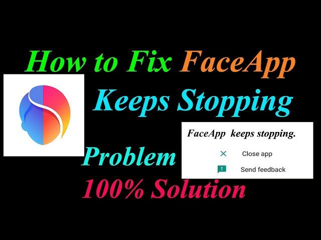 How to Fix Face App Keeps Stopping Error Android & Ios | Apps Keeps Stopping Problem