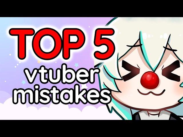 Top 5 Mistakes Vtubers Make (and how to fix them)