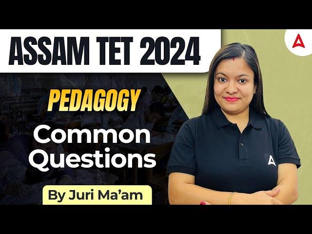 Assam TET Pedagogy | Assam TET Pedagogy Common Question By Juri Mam