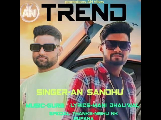 Trend (Audio Song) AN Sandhu | New Punjabi Songs 2023 | Latest Punjabi Songs 2023 | #ANSandhu #trend