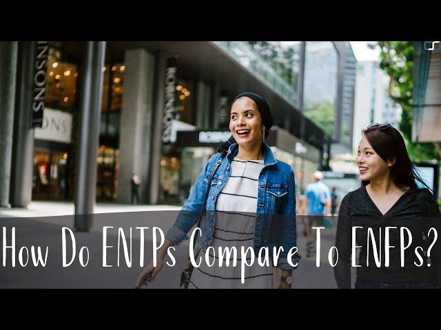 How Do ENTPs Compare To ENFPs? | ENTP vs ENFP | CS Joseph