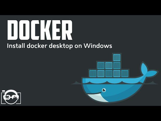 Docker Tutorial - Install Docker Desktop on Windows 10 or Windows Server 2019