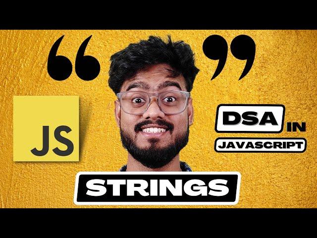 Strings - Data Structures and Algorithms in Javascript | Frontend DSA Interview Questions