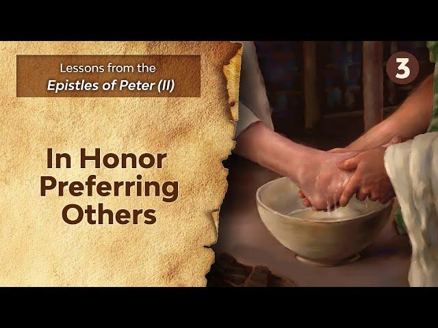 Sabbath Bible Lesson 3: In Honor Preferring Others - Lessons from the Epistles of Peter (II)