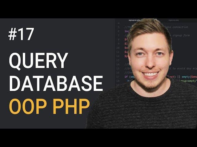 17: Query A Database Using OOP PHP | Prepared Statements Using PDO | Object Oriented PHP Tutorial