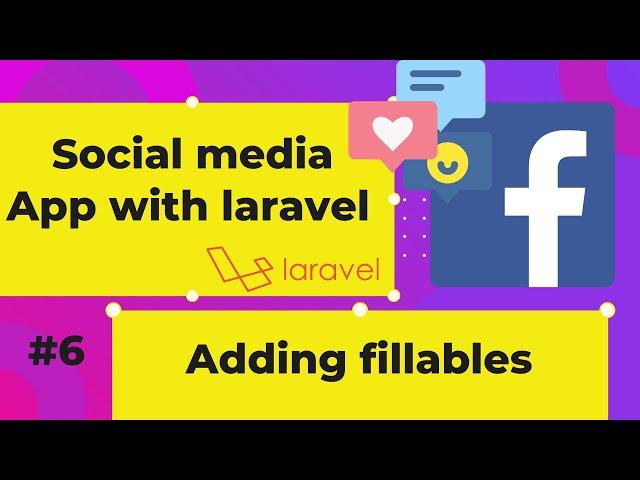 Adding fillable Properties || #6 || Social App with Laravel