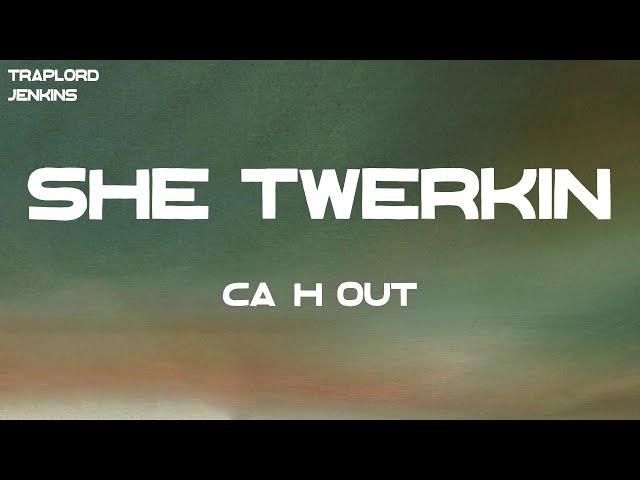 Ca$h Out - She Twerkin (Lyrics)