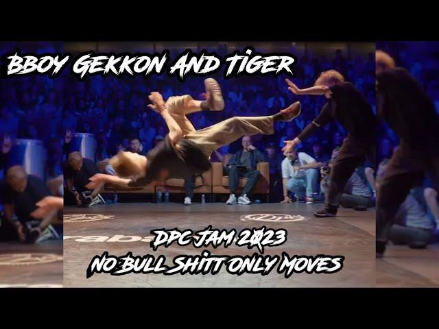 Bboy Tiger And Gekkon  [ Dpc Jam 2023 ] Only Moves No Bull Shittt