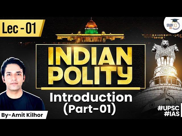 Complete Indian Polity For UPSC CSE Prelims & Mains | Introduction | Lec 01