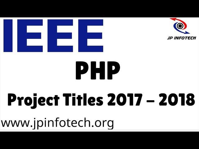 Php Project Titles 2017 | 2018 IEEE Php Final Year Projects list, ideas