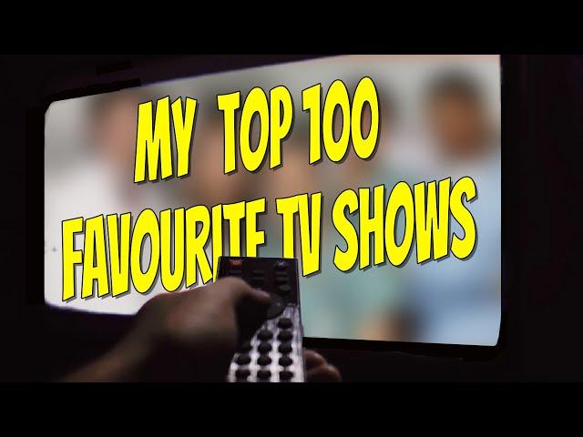 My Top 100 TV Shows