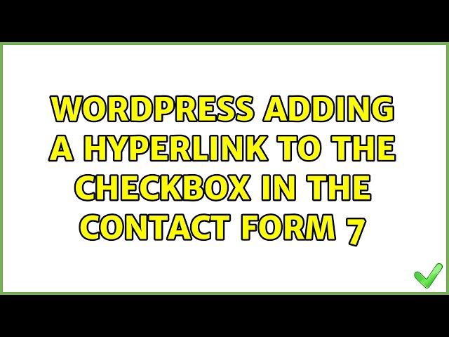 Wordpress: Adding a hyperlink to the checkbox in the contact form 7