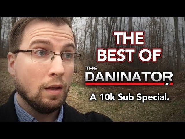 The Best of The Daninator Intros & Outros - 10,000 Subscriber Special!