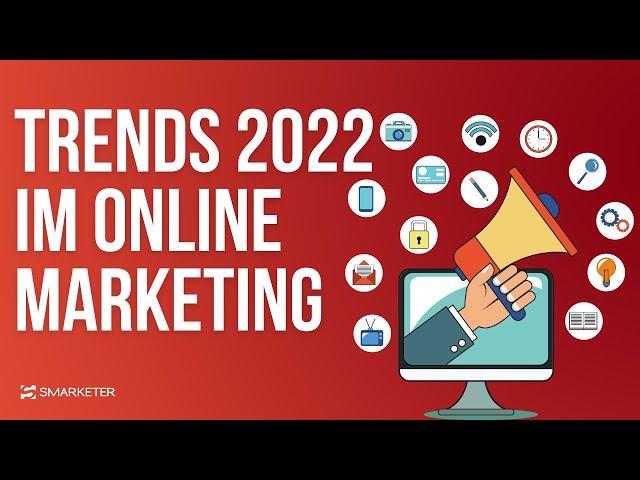 Marketing 2022: Top-Trends für Werbetreibende