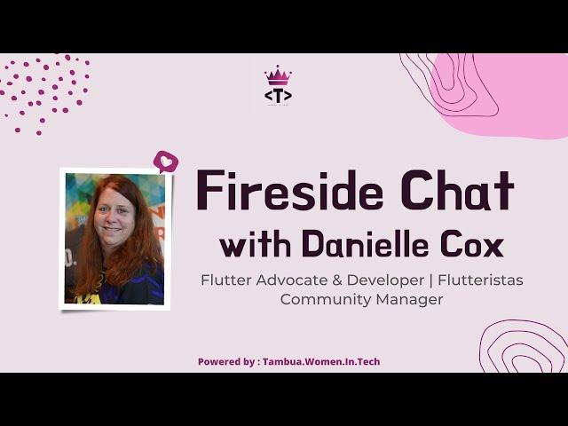 Fireside Chat with Danielle Cox - Flutteristas Community Manager