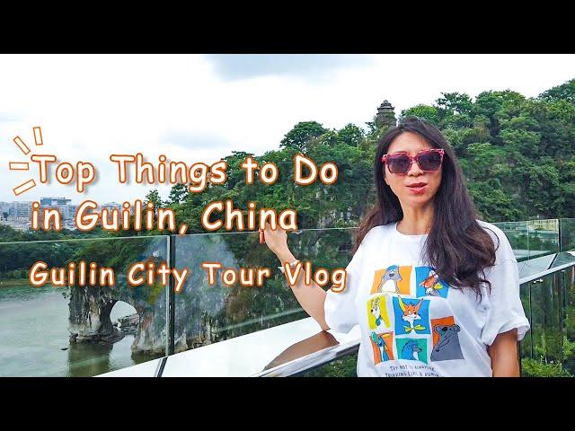 Guilin City Tour Vlog 2024 - Top Things to do in Guilin, China