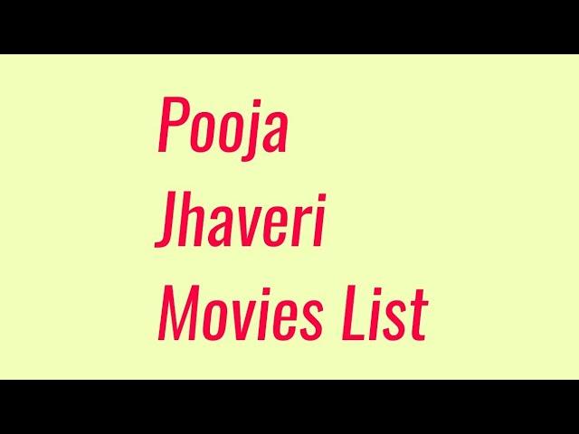 Pooja Jhaveri Movies List