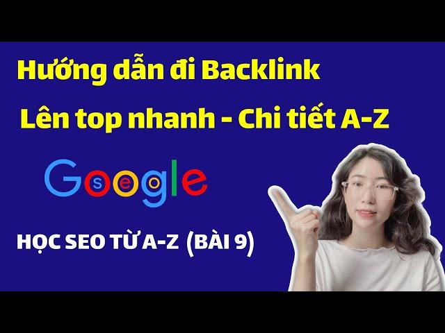 Hướng dẫn đi backlink cho bài viết website lên top google hiệu quả, Cách đi backlink cho bài viết