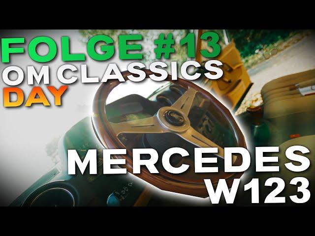 OM Classics Day Folge 13 - Mercedes W123