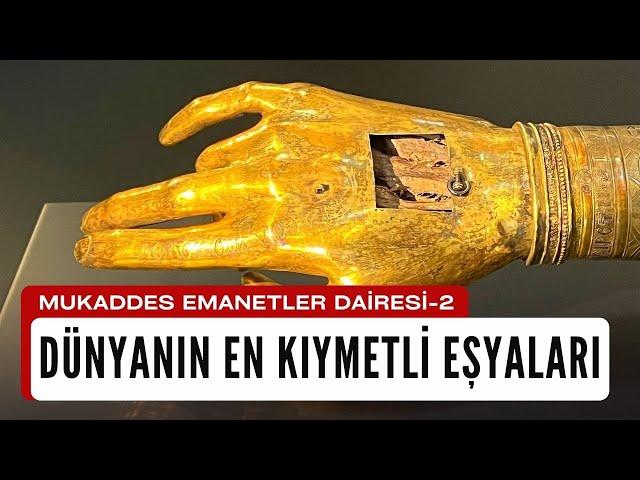 MUKADDES EMANETLER-2 / DÜNYANIN EN KIYMETLİ EŞYALARI / TOPKAPI SARAYI'NDA HAS DAİRE