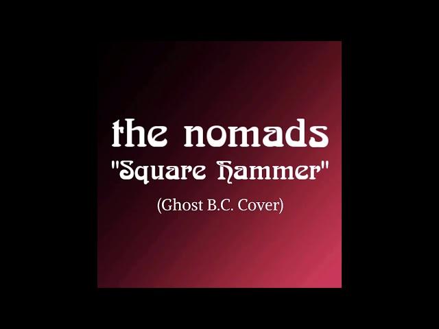 The Nomads - Square Hammer