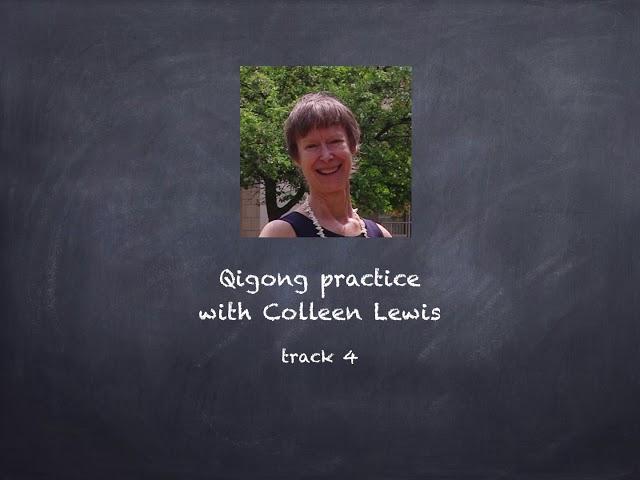 Qigong Practice with Colleen Lewis - track 4