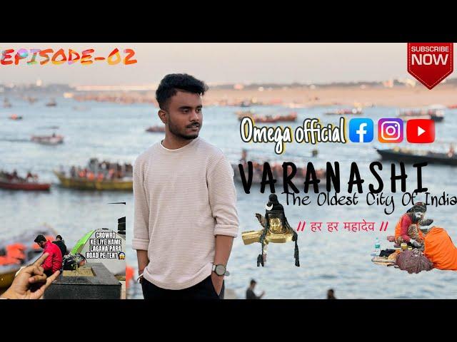 VARANASI (The Oldest City Of India), Beech Rastey Pe Lagaya Tent  (EPISODE-02)