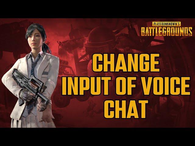 How to Change Input of Voice Chat in Pubg PC 2024?