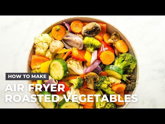 How to Air Fryer Roasted Vegetables